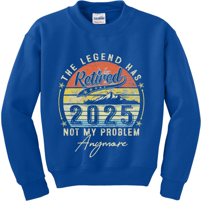 Legend Has Retired 2025 Not My Problem Anymore Kids Sweatshirt