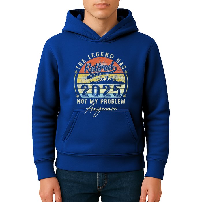 Legend Has Retired 2025 Not My Problem Anymore Kids Hoodie