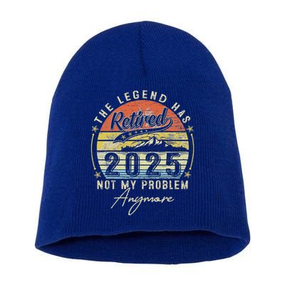 Legend Has Retired 2025 Not My Problem Anymore Short Acrylic Beanie