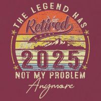 Legend Has Retired 2025 Not My Problem Anymore 16oz Travel Tumbler