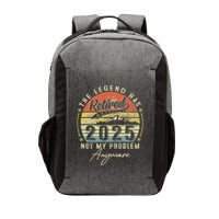 Legend Has Retired 2025 Not My Problem Anymore Vector Backpack