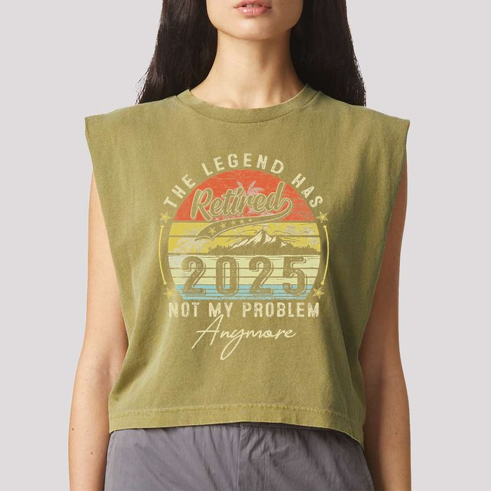 Legend Has Retired 2025 Not My Problem Anymore Garment-Dyed Women's Muscle Tee