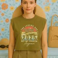 Legend Has Retired 2025 Not My Problem Anymore Garment-Dyed Women's Muscle Tee