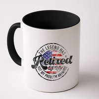 Legend Has Retired 2025 Not My Problem Anymore Retirement Mug