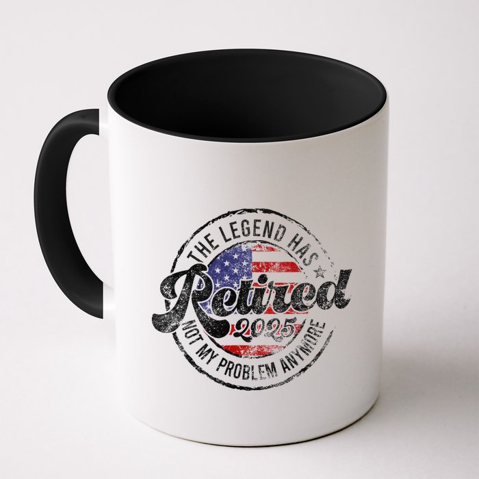 Legend Has Retired 2025 Not My Problem Anymore Retirement Mug