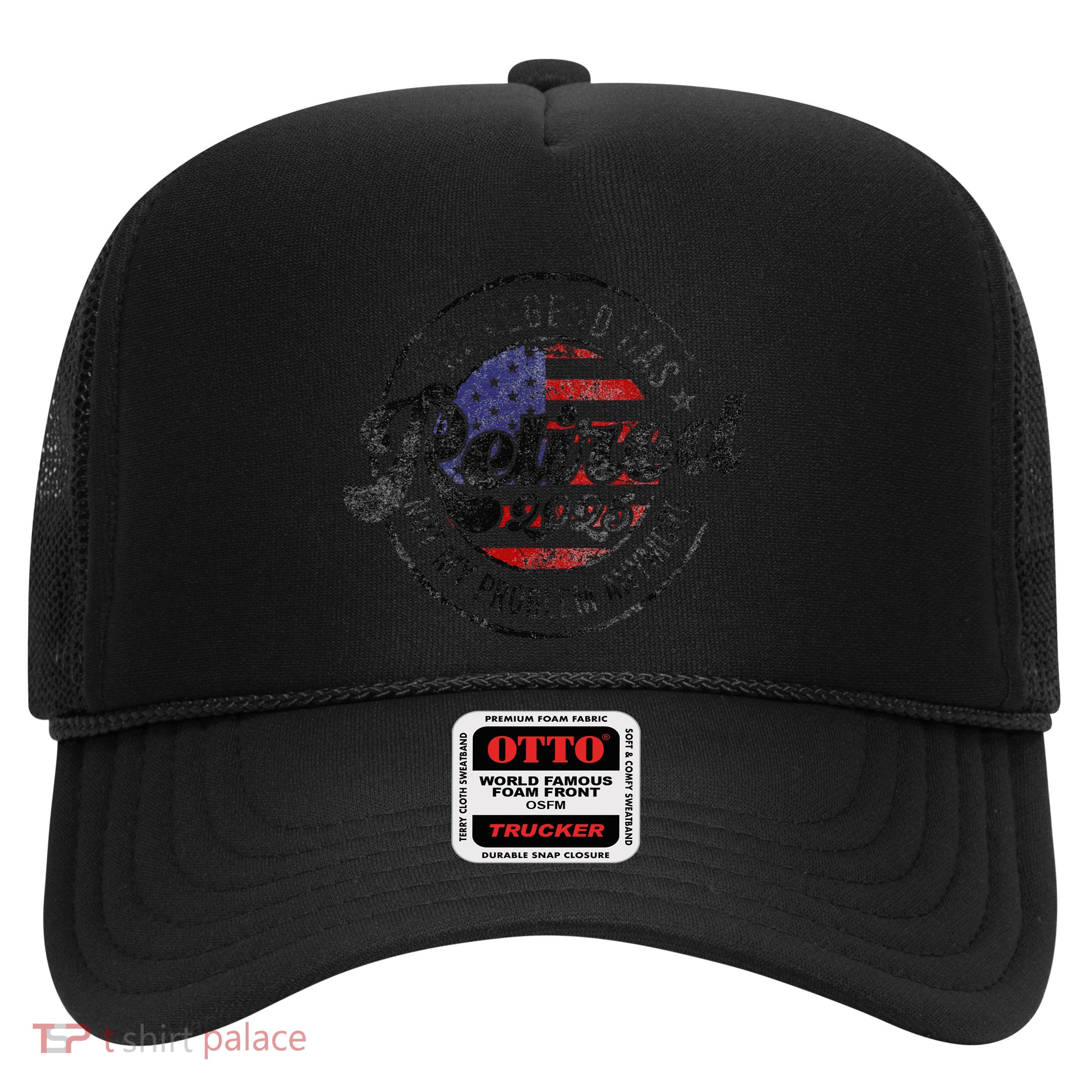 Legend Has Retired 2025 Not My Problem Anymore Retirement Trucker Hat