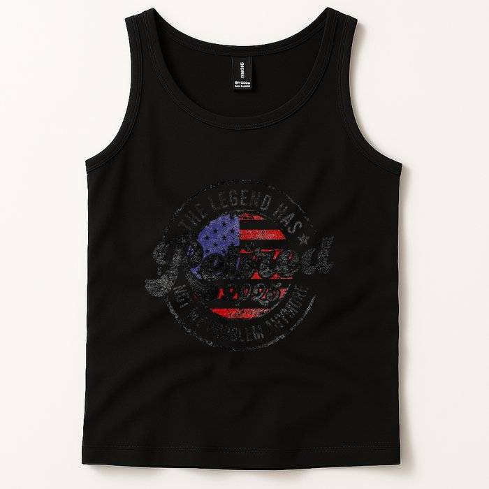 Legend Has Retired 2025 Not My Problem Anymore Retirement Tank Top