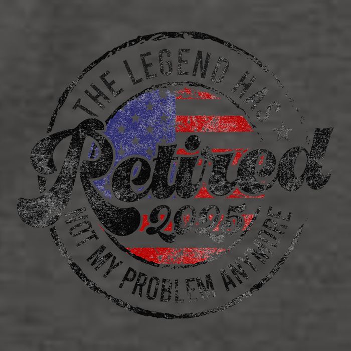 Legend Has Retired 2025 Not My Problem Anymore Retirement Vector Backpack