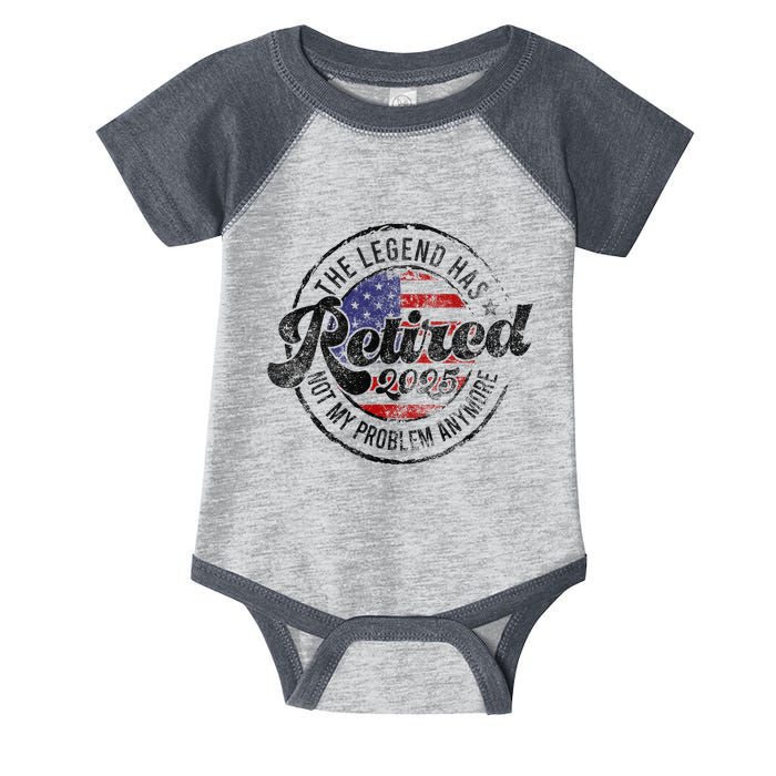 Legend Has Retired 2025 Not My Problem Anymore Retirement Infant Baby Jersey Bodysuit