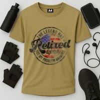 Legend Has Retired 2025 Not My Problem Anymore Retirement Performance Shirt