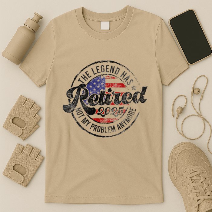 Legend Has Retired 2025 Not My Problem Anymore Retirement T-Shirt