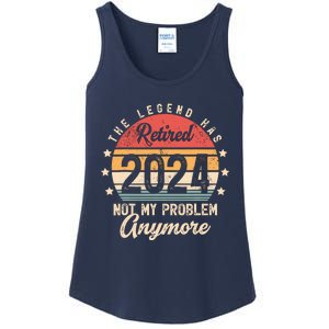 Legend Has Retired 2024 Not My Problem Anymore Retirement Ladies Essential Tank