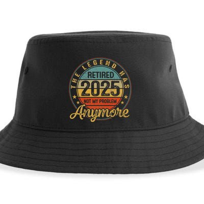 Legend Has Retired 2025 Not My Problem Anymore Retirement Sustainable Bucket Hat
