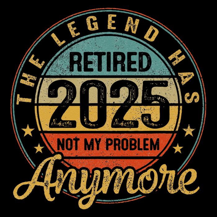 Legend Has Retired 2025 Not My Problem Anymore Retirement Drawstring Bag