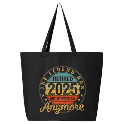 Legend Has Retired 2025 Not My Problem Anymore Retirement 25L Jumbo Tote