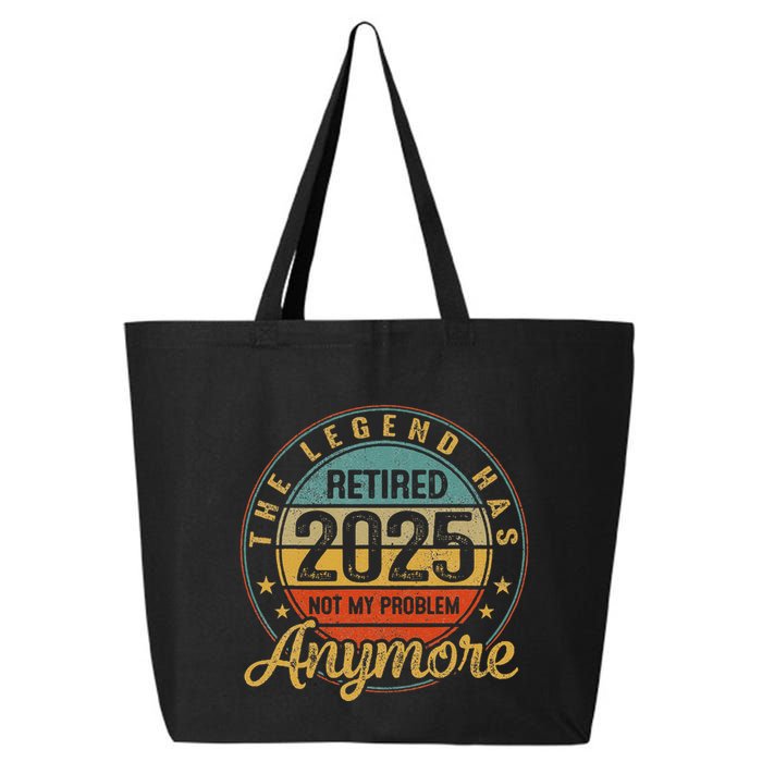 Legend Has Retired 2025 Not My Problem Anymore Retirement 25L Jumbo Tote