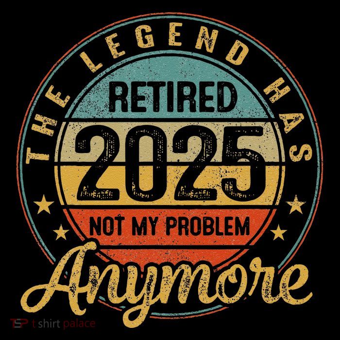 Legend Has Retired 2025 Not My Problem Anymore Retirement Tie Dye Hoodie