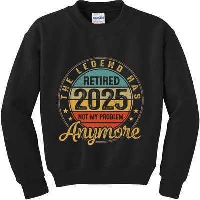 Legend Has Retired 2025 Not My Problem Anymore Retirement Kids Sweatshirt