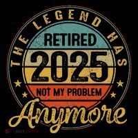 Legend Has Retired 2025 Not My Problem Anymore Retirement Kids T-Shirt