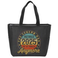 Legend Has Retired 2025 Not My Problem Anymore Retirement Zip Tote Bag