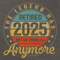 Legend Has Retired 2025 Not My Problem Anymore Retirement Cotton Canvas Backpack
