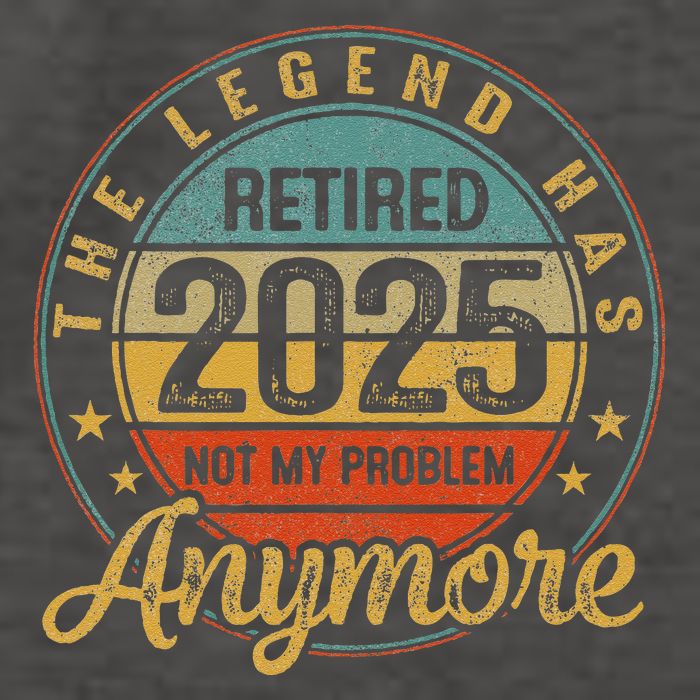 Legend Has Retired 2025 Not My Problem Anymore Retirement Vector Backpack