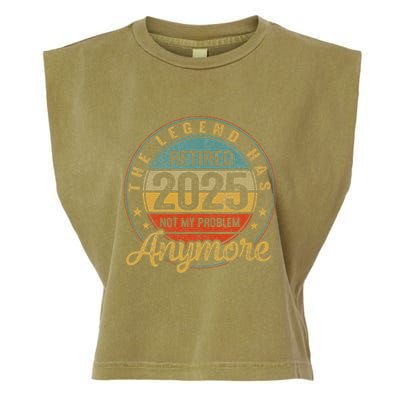 Legend Has Retired 2025 Not My Problem Anymore Retirement Garment-Dyed Women's Muscle Tee