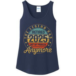 Legend Has Retired 2025 Not My Problem Anymore Retirement Ladies Essential Tank