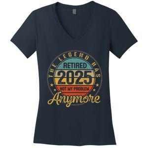 Legend Has Retired 2025 Not My Problem Anymore Retirement Women's V-Neck T-Shirt