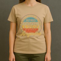 Legend Has Retired 2025 Not My Problem Anymore Retirement T-Shirt