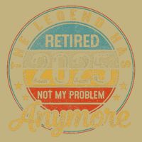 Legend Has Retired 2025 Not My Problem Anymore Retirement T-Shirt