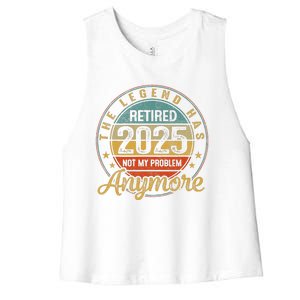 Legend Has Retired 2025 Not My Problem Anymore Retirement Women's Racerback Cropped Tank