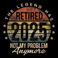 Legend Has Retired 2025 Not My Problem Anymore Retirement Wool Snapback Cap