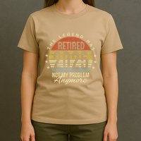 Legend Has Retired 2025 Not My Problem Anymore Retirement T-Shirt