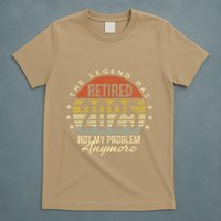 Legend Has Retired 2025 Not My Problem Anymore Retirement T-Shirt