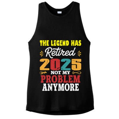 Legend Has Retired 2025 Not My Problem Anymore Retired Ladies PosiCharge Tri-Blend Wicking Tank