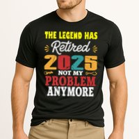 Legend Has Retired 2025 Not My Problem Anymore Retired Performance Shirt