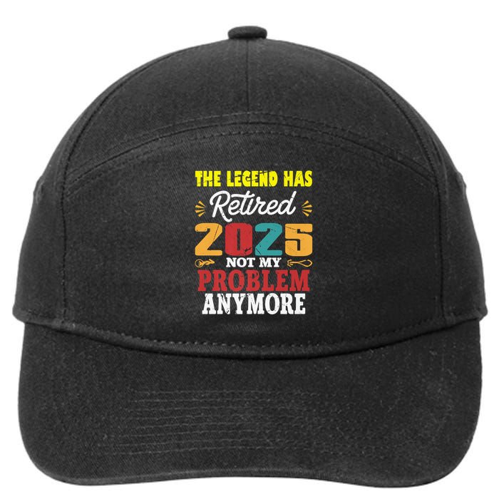 Legend Has Retired 2025 Not My Problem Anymore Retired 7-Panel Snapback Hat