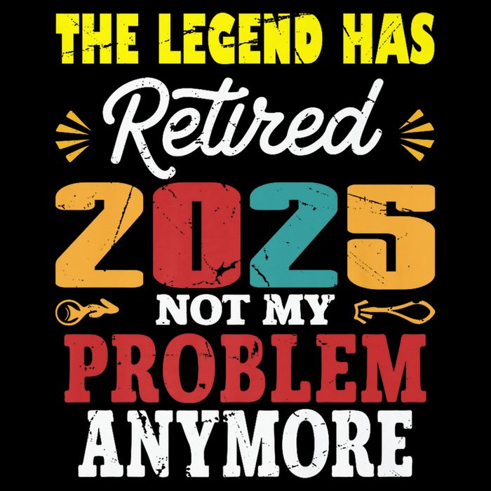 Legend Has Retired 2025 Not My Problem Anymore Retired Drawstring Bag
