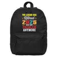 Legend Has Retired 2025 Not My Problem Anymore Retired 16 in Basic Backpack