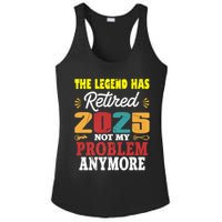 Legend Has Retired 2025 Not My Problem Anymore Retired Ladies PosiCharge Competitor Racerback Tank