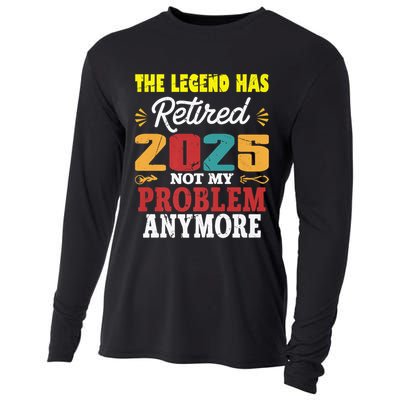 Legend Has Retired 2025 Not My Problem Anymore Retired Cooling Performance Long Sleeve Crew