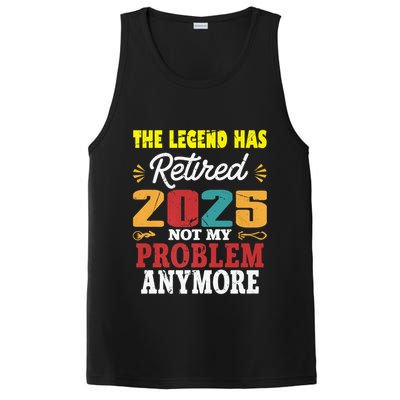 Legend Has Retired 2025 Not My Problem Anymore Retired PosiCharge Competitor Tank