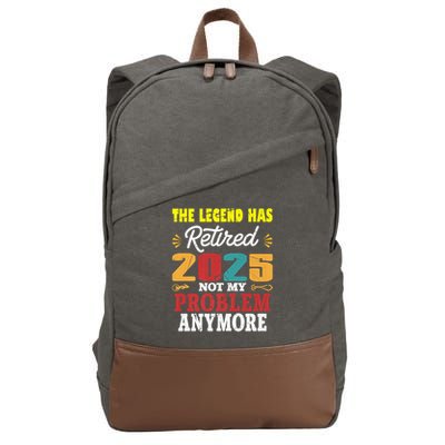 Legend Has Retired 2025 Not My Problem Anymore Retired Cotton Canvas Backpack