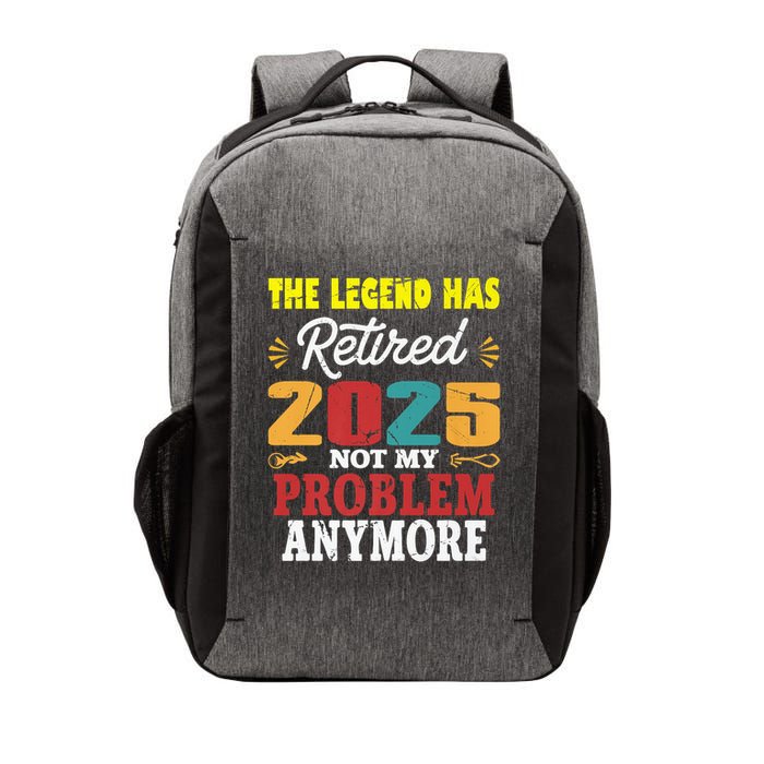 Legend Has Retired 2025 Not My Problem Anymore Retired Vector Backpack