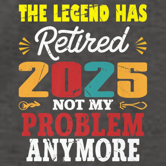 Legend Has Retired 2025 Not My Problem Anymore Retired Vector Backpack