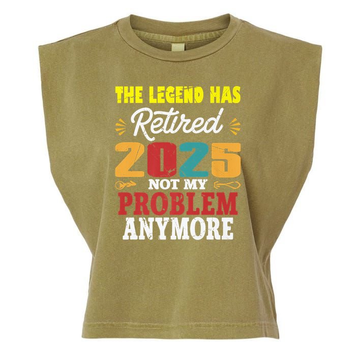 Legend Has Retired 2025 Not My Problem Anymore Retired Garment-Dyed Women's Muscle Tee