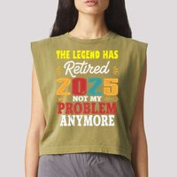 Legend Has Retired 2025 Not My Problem Anymore Retired Garment-Dyed Women's Muscle Tee