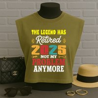 Legend Has Retired 2025 Not My Problem Anymore Retired Garment-Dyed Women's Muscle Tee