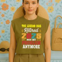 Legend Has Retired 2025 Not My Problem Anymore Retired Garment-Dyed Women's Muscle Tee